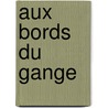 Aux Bords Du Gange door Rabindra Tagore