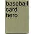 Baseball Card Hero