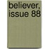 Believer, Issue 88