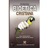 Bioetica Cristiana by Antonio Cruz