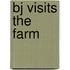 Bj Visits The Farm