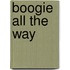 Boogie All The Way