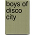 Boys of Disco City