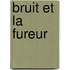 Bruit Et La Fureur