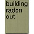 Building Radon Out