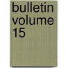 Bulletin Volume 15 door United States Bureau of Plant Industry