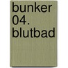 Bunker 04. Blutbad door Steve Cuzor
