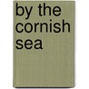 By The Cornish Sea by John Isabell
