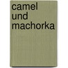 Camel und Machorka door Rudolf Krebs