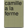 Camille a la Ferme door Jacques Duquennoy
