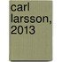 Carl Larsson, 2013