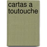 Cartas A Toutouche by Alejo Carpentier