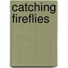 Catching Fireflies door Sherryl Woods