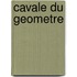 Cavale Du Geometre