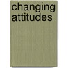 Changing Attitudes door Richert Jennifer Kathleen