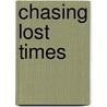 Chasing Lost Times door Geoffrey Beattie