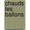Chauds Les Ballons door J. Macdonald