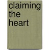 Claiming the Heart by Sara Luck
