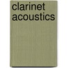 Clarinet Acoustics door O. Lee Gibson