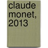 Claude Monet, 2013 door Claude Monet