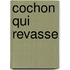 Cochon Qui Revasse