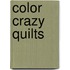 Color Crazy Quilts
