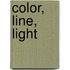 Color, Line, Light