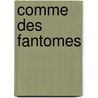 Comme Des Fantomes by Fabrice Colin