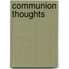 Communion Thoughts door Stephen Greenleaf Bulfinch