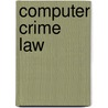 Computer Crime Law door Orin S. Kerr