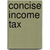 Concise Income Tax door Julie Cassidy