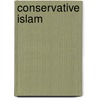 Conservative Islam by Erich Kolig