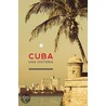 Cuba: Una Historia by Sergio Guerra Vilaboy