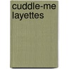 Cuddle-Me Layettes door Sandra Abbate