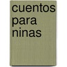 Cuentos Para Ninas door Celia Ruiz