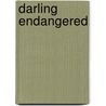 Darling Endangered by Carol Guess