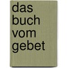 Das Buch vom Gebet door Valentin Weigel