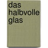 Das Halbvolle Glas door Erich Loest