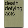 Death Defying Acts by Woody Allen