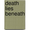 Death Lies Beneath door Pauline Rowson