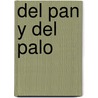 Del Pan Y Del Palo by Lope De Vega