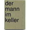 Der Mann im Keller door Andre Schneider