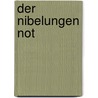 Der Nibelungen Not by Klaus Fischer