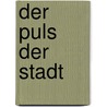 Der Puls der Stadt door Gudrun Schumann