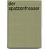 Der Spatzenfresser