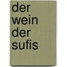 Der Wein der Sufis by Muzaffer Ozak