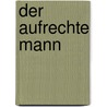 Der aufrechte Mann door Davide Longo