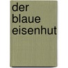 Der blaue Eisenhut by Lothar Atzert