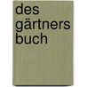 Des Gärtners Buch by Jan Baumgarten