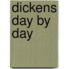 Dickens Day by Day by Mabell S. C 1864 Smith